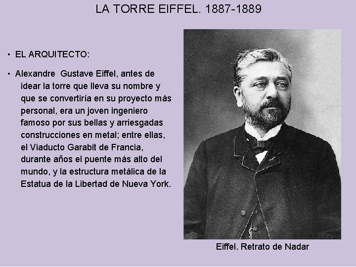 LA TORRE EIFFEL. 1887 -1889 • EL ARQUITECTO: • Alexandre Gustave Eiffel, antes de