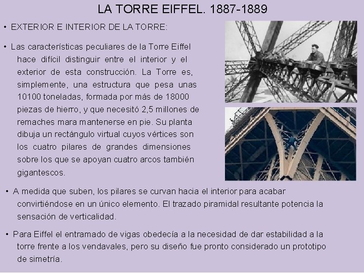 LA TORRE EIFFEL. 1887 -1889 • EXTERIOR E INTERIOR DE LA TORRE: • Las