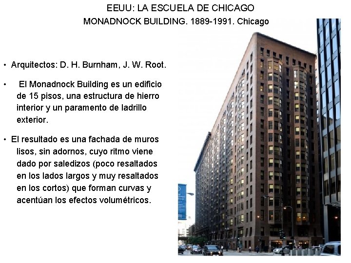 EEUU: LA ESCUELA DE CHICAGO MONADNOCK BUILDING. 1889 -1991. Chicago • Arquitectos: D. H.