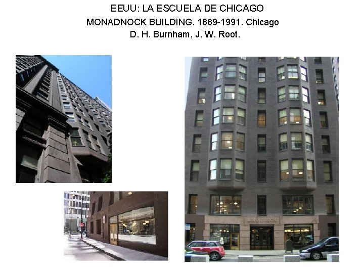 EEUU: LA ESCUELA DE CHICAGO MONADNOCK BUILDING. 1889 -1991. Chicago D. H. Burnham, J.