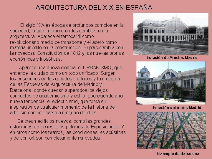 ARQUITECTURA DEL XIX EN ESPAÑA El siglo XIX es época de profundos cambios en