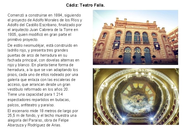 Cádiz: Teatro Falla. Comenzó a construirse en 1884, siguiendo el proyecto de Adolfo Morales