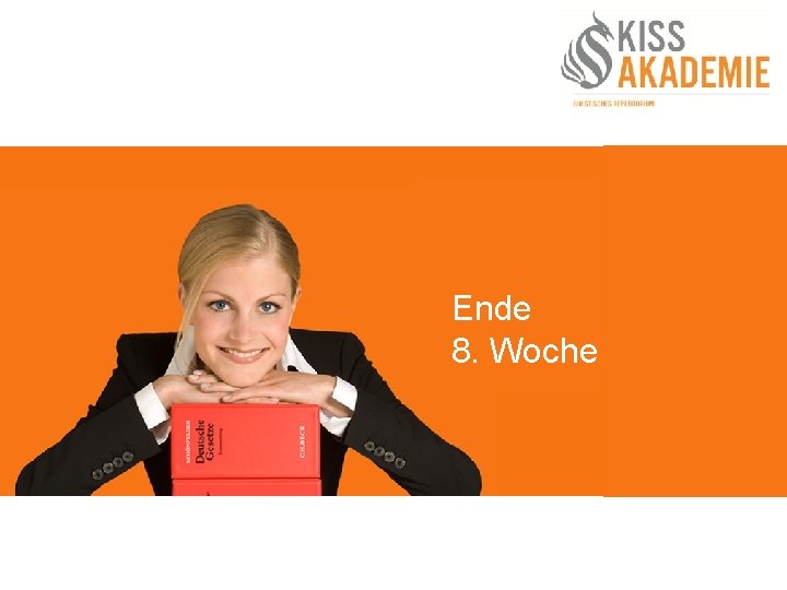 Ende 8. Woche Ende 8. Woche