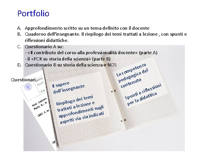 Portfolio A. Approfondimento scritto su un tema definito con il docente B. Quaderno dell'insegnante.