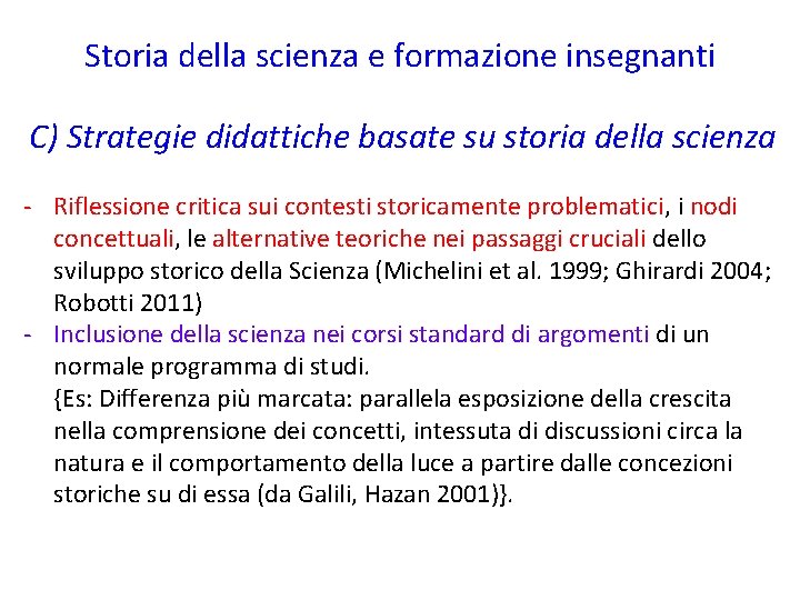 Storia della scienza e formazione insegnanti C) Strategie didattiche basate su storia della scienza