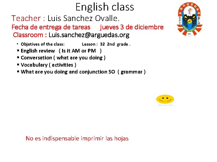 English class Teacher : Luis Sanchez Ovalle. Fecha de entrega de tareas jueves 3