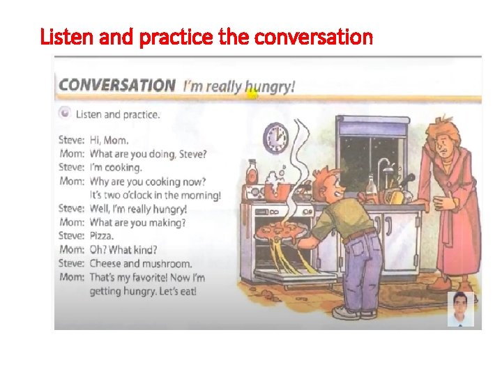 Listen and practice the conversation 