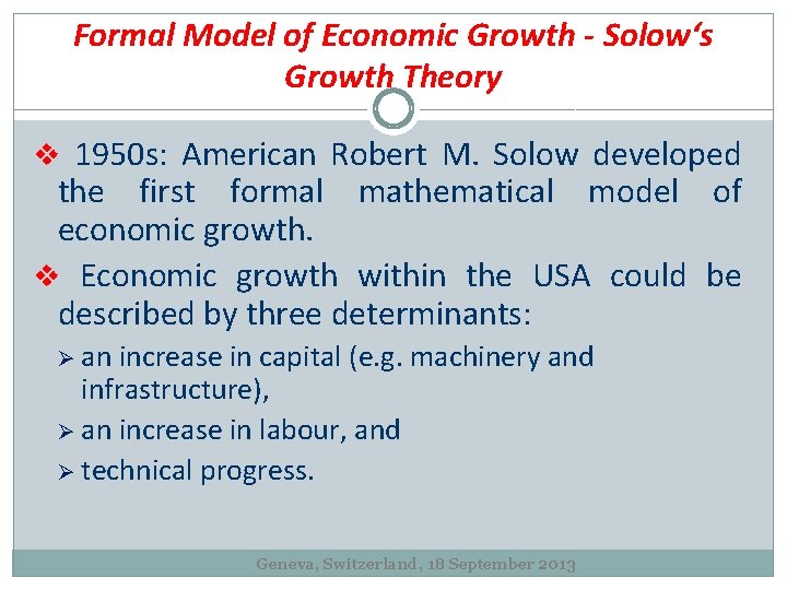 Formal Model of Economic Growth - Solow‘s Growth Theory v 1950 s: American Robert
