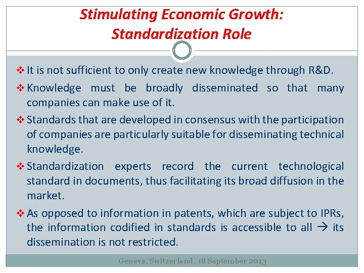 Stimulating Economic Growth: Standardization Role v It is not sufficient to only create new