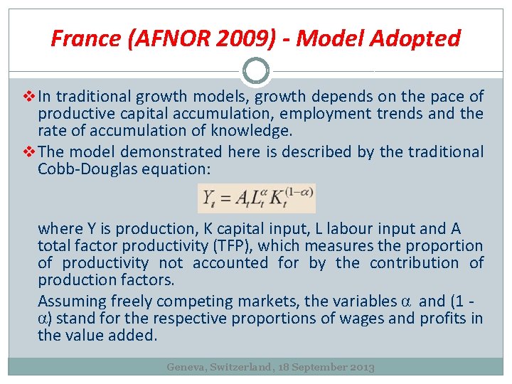 France (AFNOR 2009) - Model Adopted v In traditional growth models, growth depends on