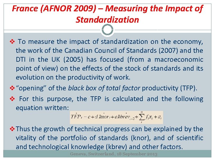 France (AFNOR 2009) – Measuring the Impact of Standardization v To measure the impact