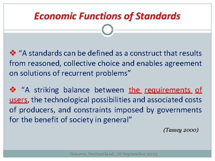 Economic Functions of Standards v “A standards can be defined as a construct that