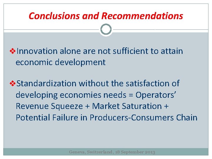 Conclusions and Recommendations v. Innovation alone are not sufficient to attain economic development v.