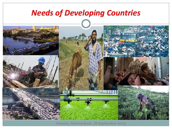 Needs of Developing Countries Geneva, Switzerland, 18 September 2013 