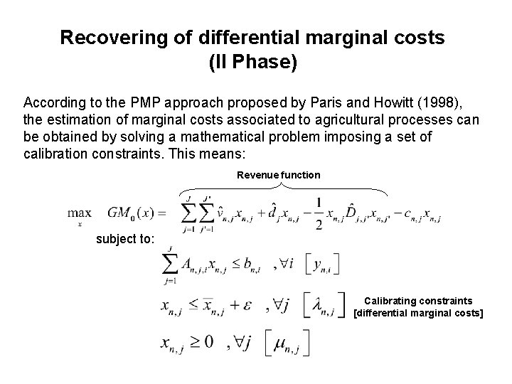 Recovering of differential marginal costs (II Phase) According to the PMP approach proposed by