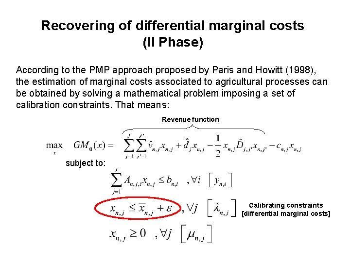 Recovering of differential marginal costs (II Phase) According to the PMP approach proposed by
