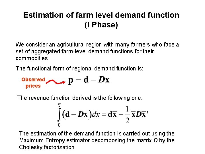 Estimation of farm level demand function (I Phase) We consider an agricultural region with