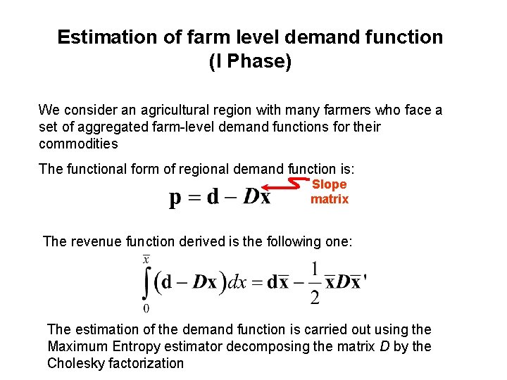 Estimation of farm level demand function (I Phase) We consider an agricultural region with