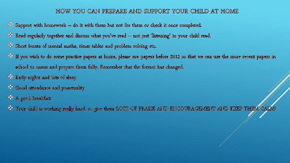 HOW YOU CAN PREPARE AND SUPPORT YOUR CHILD AT HOME v Support with homework