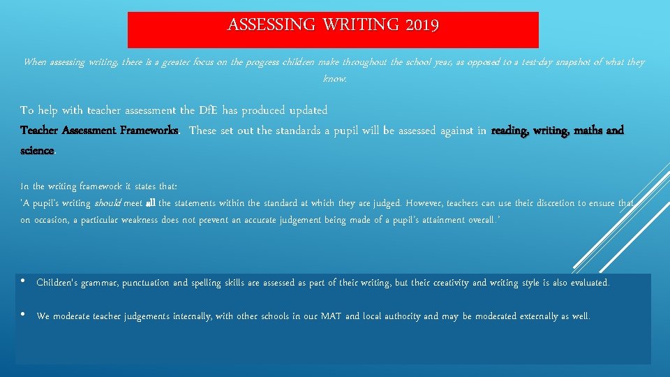 ASSESSING WRITING 2019 When assessing writing, there is a greater focus on the progress