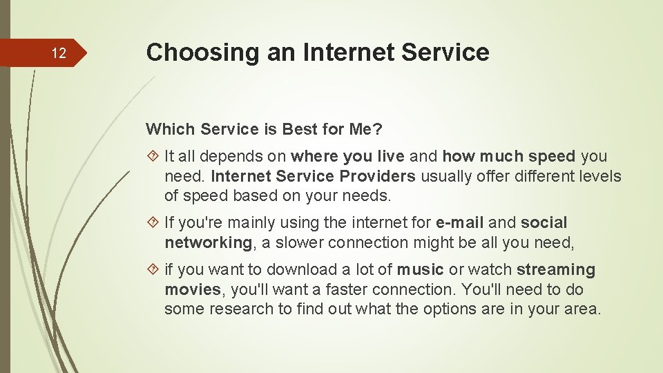 12 Choosing an Internet Service Which Service is Best for Me? It all depends