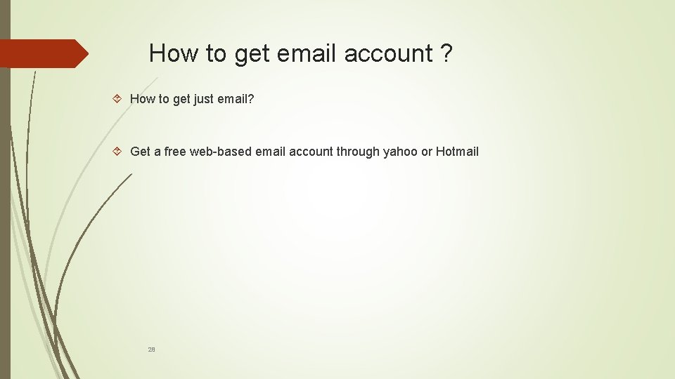 How to get email account ? How to get just email? Get a free