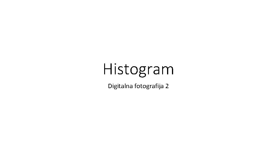Histogram Digitalna fotografija 2 