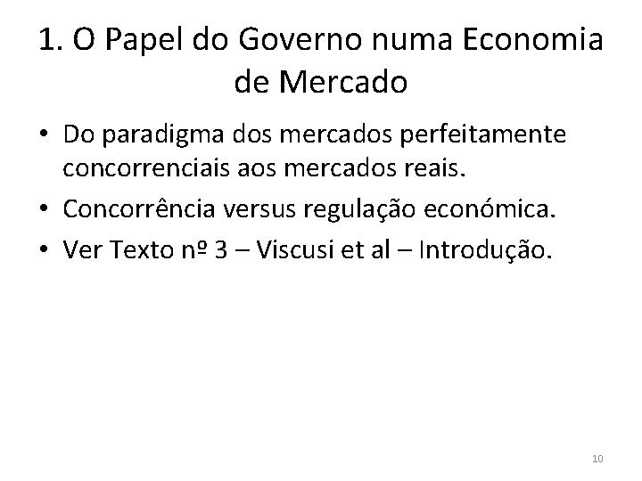 1. O Papel do Governo numa Economia de Mercado • Do paradigma dos mercados