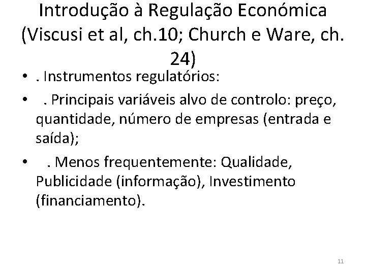 Introdução à Regulação Económica (Viscusi et al, ch. 10; Church e Ware, ch. 24)