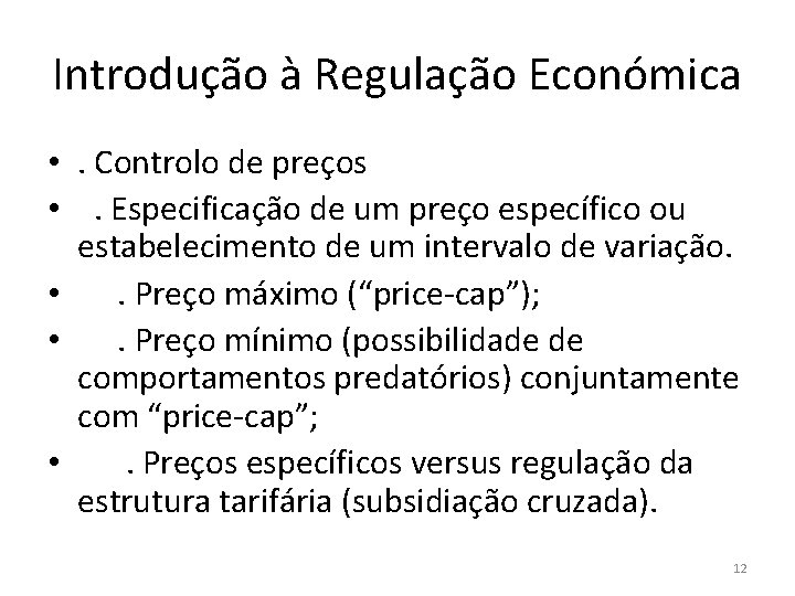 Introdução à Regulação Económica • . Controlo de preços • . Especificação de um