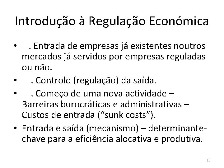 Introdução à Regulação Económica. Entrada de empresas já existentes noutros mercados já servidos por