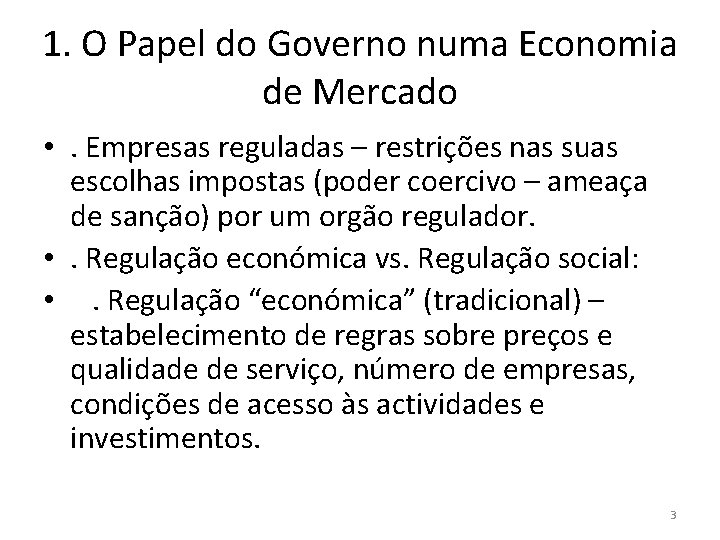 1. O Papel do Governo numa Economia de Mercado • . Empresas reguladas –