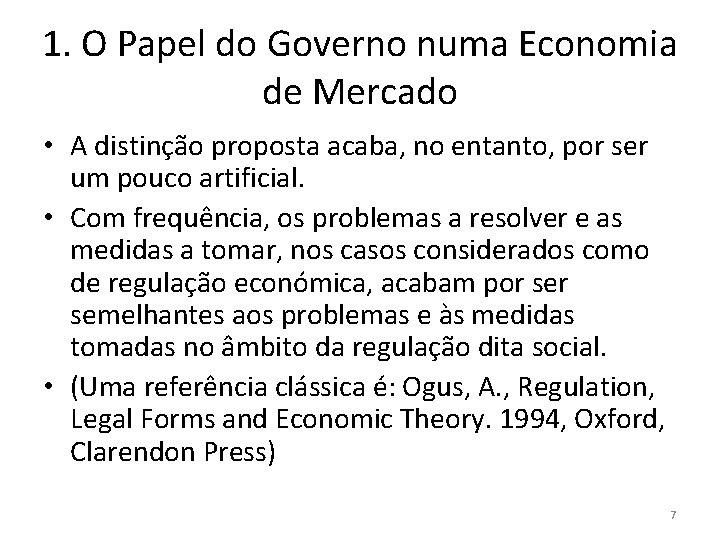 1. O Papel do Governo numa Economia de Mercado • A distinção proposta acaba,