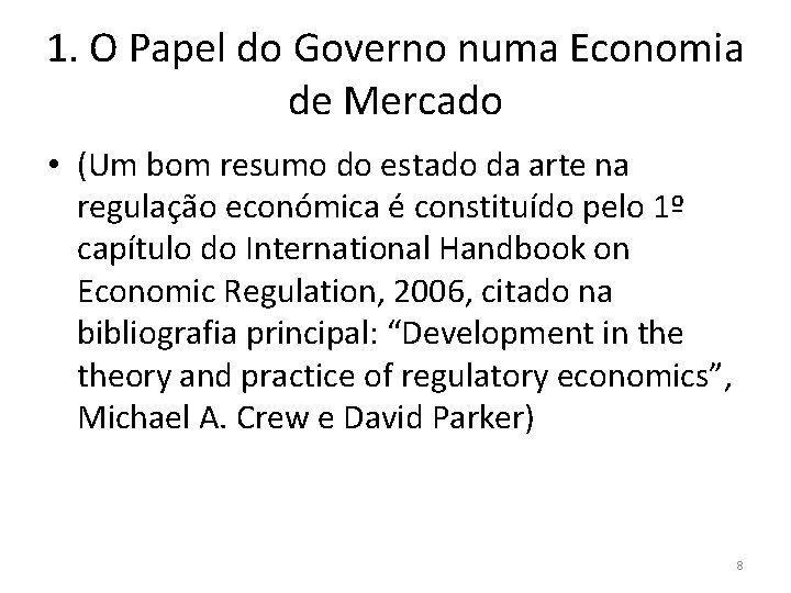 1. O Papel do Governo numa Economia de Mercado • (Um bom resumo do