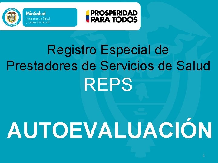 Registro Especial de Prestadores de Servicios de Salud REPS AUTOEVALUACIÓN 1 