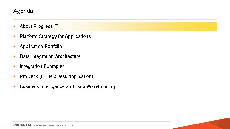 Agenda § About Progress IT § Platform Strategy for Applications § Application Portfolio §