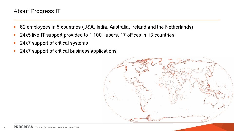 About Progress IT § 82 employees in 5 countries (USA, India, Australia, Ireland the