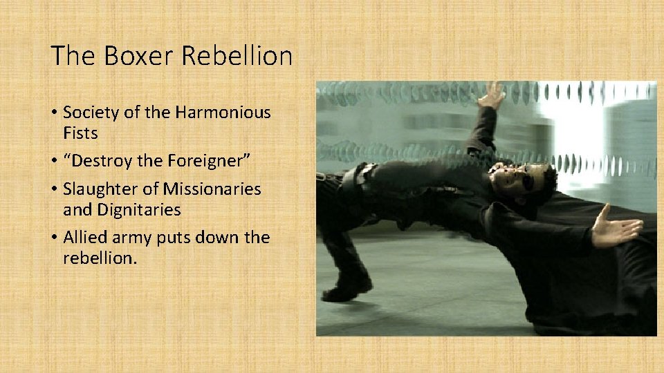 The Boxer Rebellion • Society of the Harmonious Fists • “Destroy the Foreigner” •