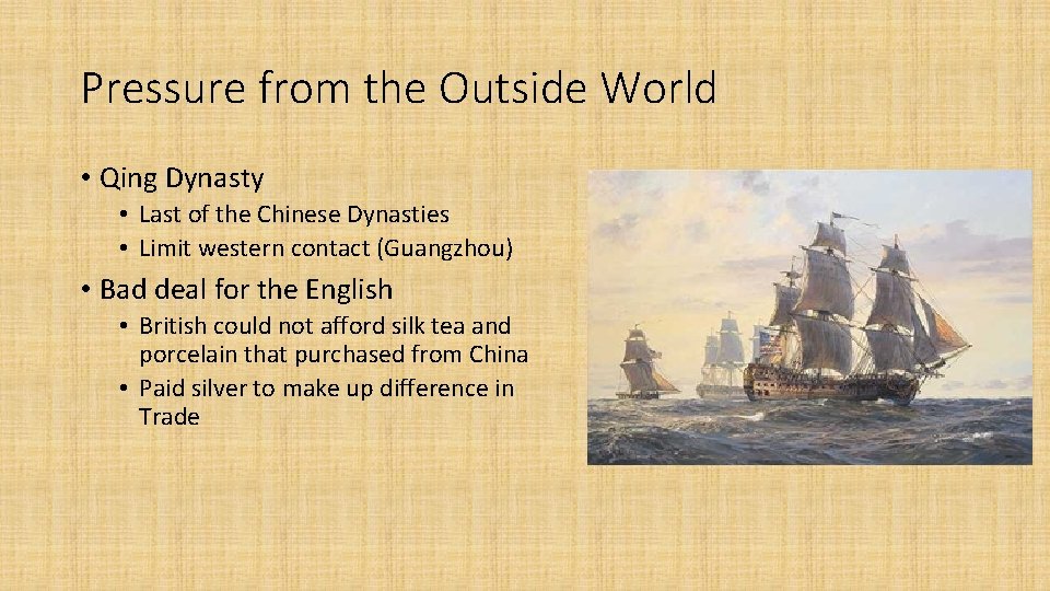 Pressure from the Outside World • Qing Dynasty • Last of the Chinese Dynasties