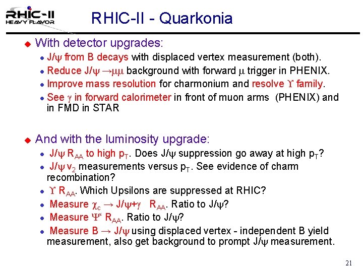 RHIC-II - Quarkonia u With detector upgrades: J/y from B decays with displaced vertex