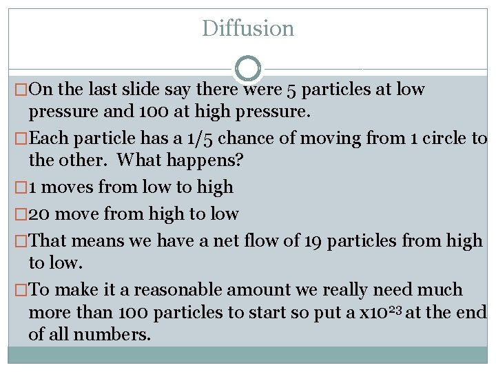 Diffusion �On the last slide say there were 5 particles at low pressure and