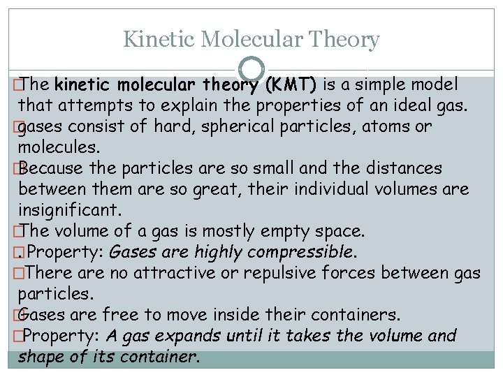 Kinetic Molecular Theory � The kinetic molecular theory (KMT) is a simple model that