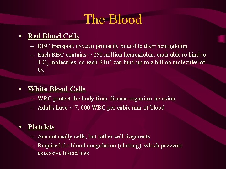The Blood • Red Blood Cells – RBC transport oxygen primarily bound to their The Blood • Red Blood Cells – RBC transport oxygen primarily bound to their