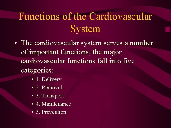 Functions of the Cardiovascular System • The cardiovascular system serves a number of important Functions of the Cardiovascular System • The cardiovascular system serves a number of important