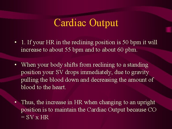 Cardiac Output • 1. If your HR in the reclining position is 50 bpm Cardiac Output • 1. If your HR in the reclining position is 50 bpm