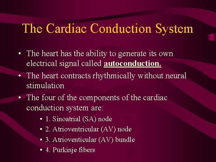 The Cardiac Conduction System • The heart has the ability to generate its own The Cardiac Conduction System • The heart has the ability to generate its own