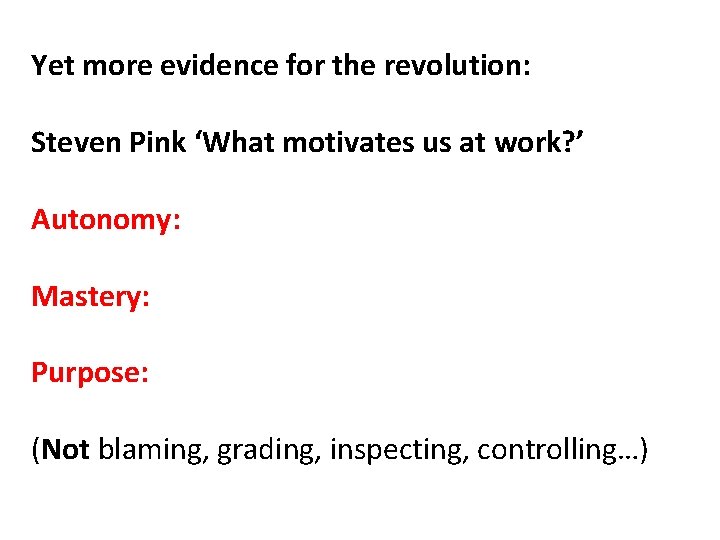 Yet more evidence for the revolution: Steven Pink ‘What motivates us at work? ’