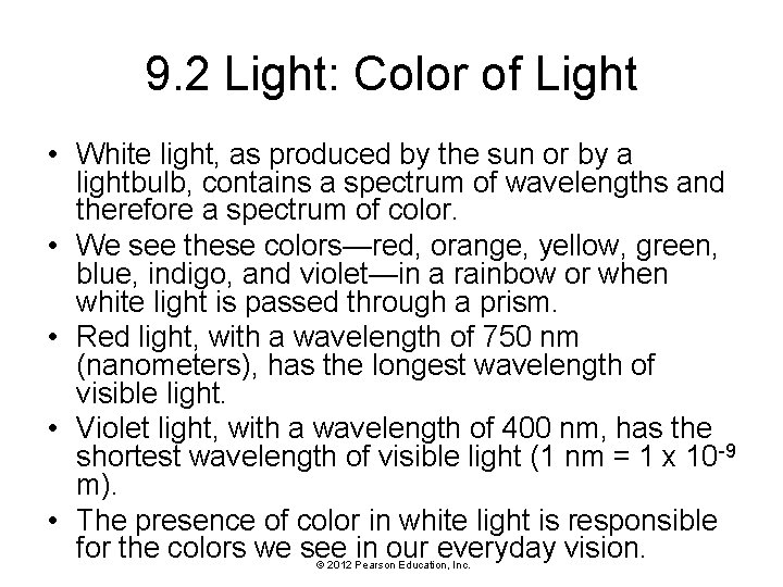 9. 2 Light: Color of Light • White light, as produced by the sun