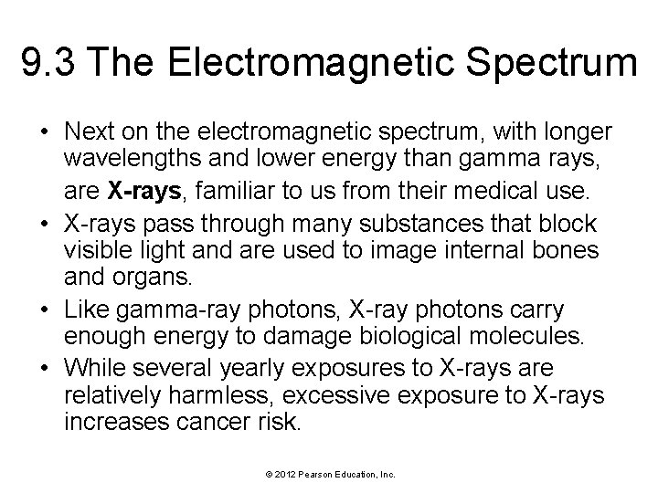 9. 3 The Electromagnetic Spectrum • Next on the electromagnetic spectrum, with longer wavelengths