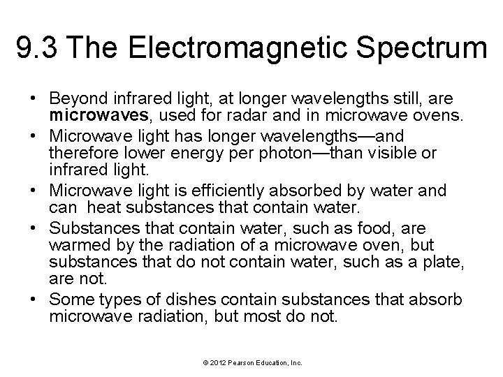 9. 3 The Electromagnetic Spectrum • Beyond infrared light, at longer wavelengths still, are